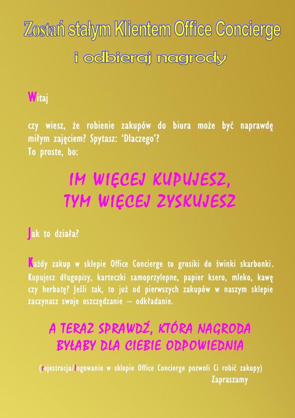 Kupujesz długopisy, karteczki samoprzylepne, papier ksero, mleko, kawę czy herbatę?