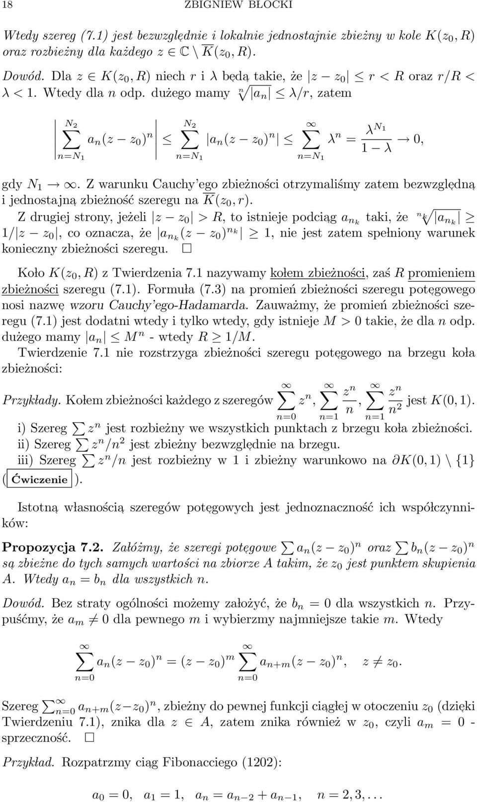 Z warunku Cauchy ego zbieżności otrzymaliśmy zatem bezwzgledn a i jednostajna zbieżność szeregu na K(z 0, r).