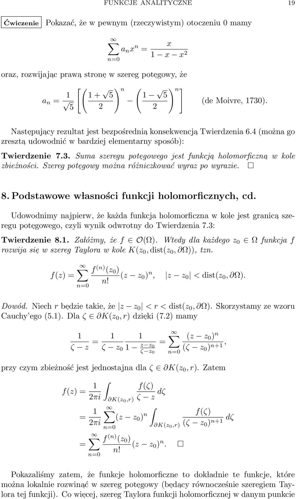 Szereg potegowy można różniczkować wyraz po wyrazie. 8. Podstawowe w lasności funkcji holomorficznych, cd.