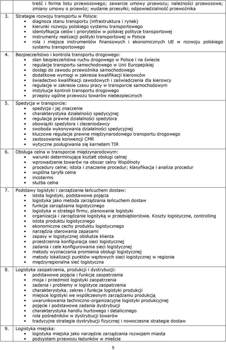 transportowej instrumenty realizacji polityki transportowej w Polsce rola i miejsce instrumentów finansowych i ekonomicznych UE w rozwoju polskiego systemu transportowego 4.