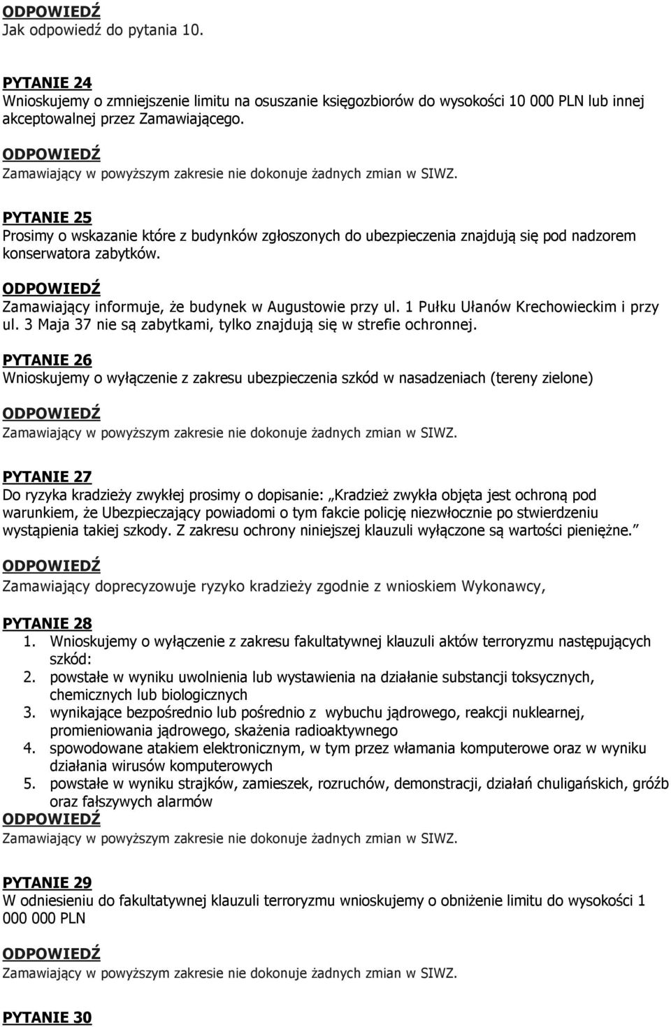 1 Pułku Ułanów Krechowieckim i przy ul. 3 Maja 37 nie są zabytkami, tylko znajdują się w strefie ochronnej.