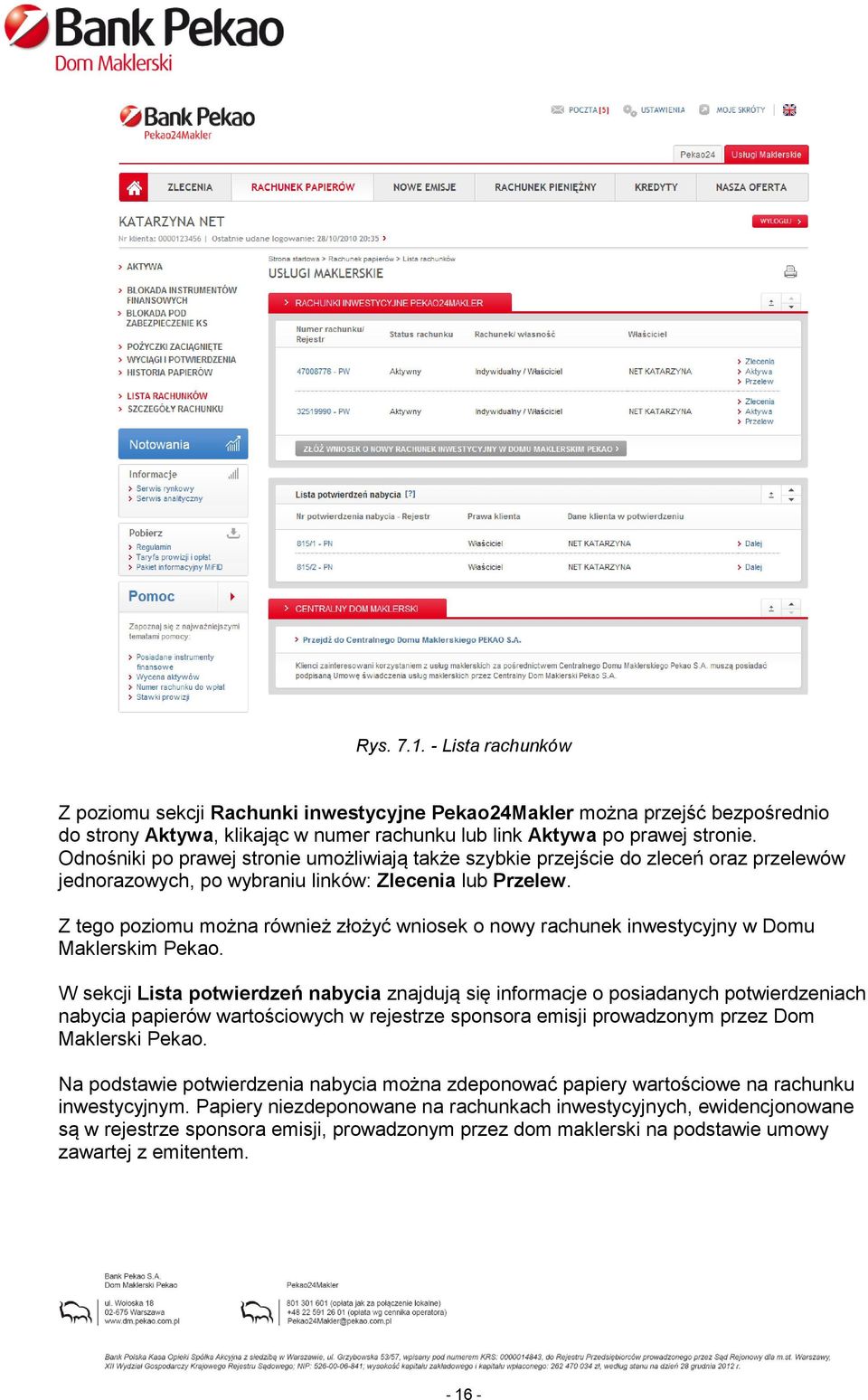 Z tego poziomu można również złożyć wniosek o nowy rachunek inwestycyjny w Domu Maklerskim Pekao.