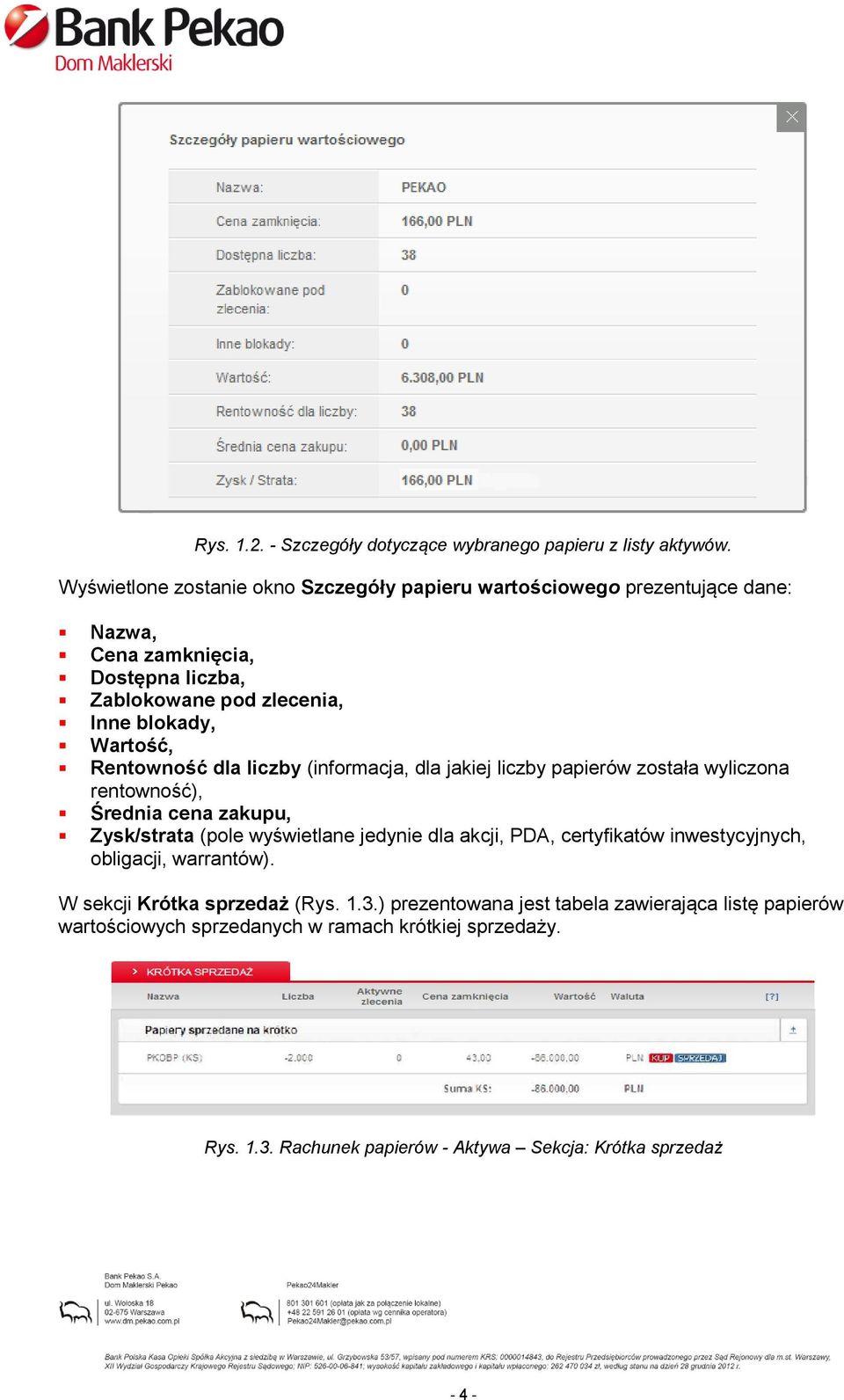 Wartość, Rentowność dla liczby (informacja, dla jakiej liczby papierów została wyliczona rentowność), Średnia cena zakupu, Zysk/strata (pole wyświetlane jedynie dla