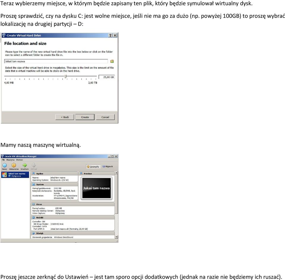 powyżej 100GB) to proszę wybrać lokalizację na drugiej partycji D: Mamy naszą maszynę wirtualną.
