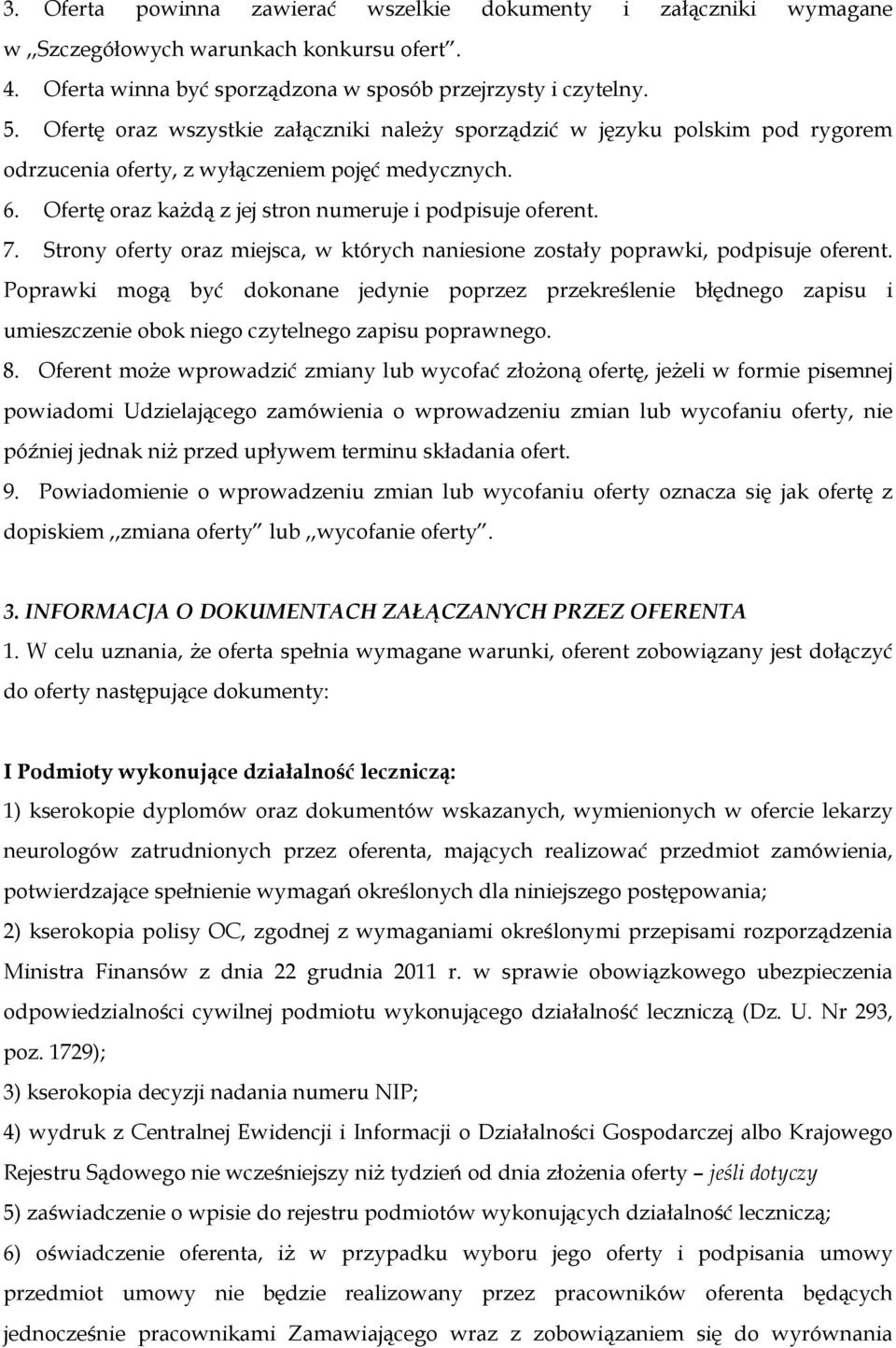 Strony oferty oraz miejsca, w których naniesione zostały poprawki, podpisuje oferent.