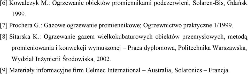 : Ogrzewa gazem wielkokubaturowych obiektów przemysłowych, metodą promieniowania i konwekcji wymuszonej Praca