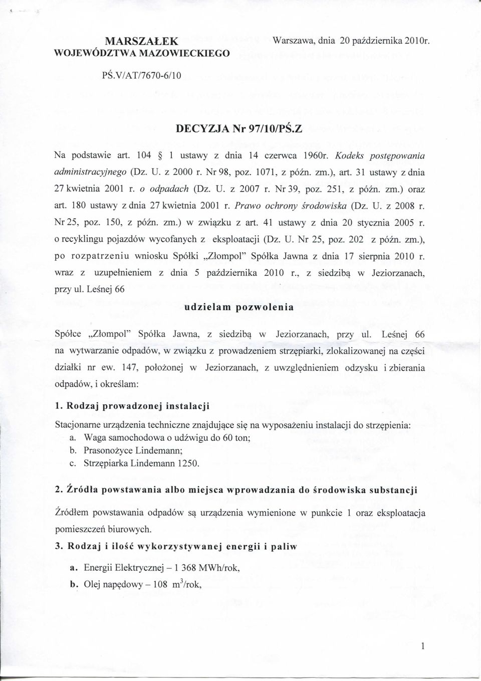 180 ustawy zdnia 27 kwietnia 2001 r. Prawo ochrony srodowiska (Dz. U. z 2008 r. Nr25, poz. 150, z pozn. zm.) w zwi^ku z art. 41 ustawy z dnia 20 stycznia 2005 r.