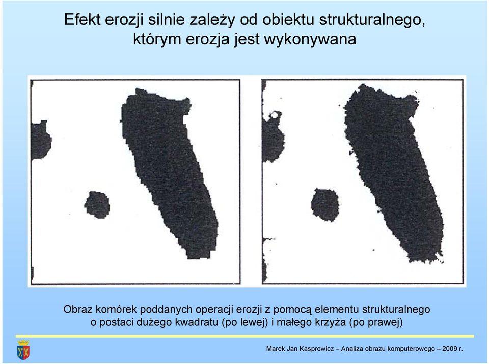 operacji erozji z pomocą elementu strukturalnego o