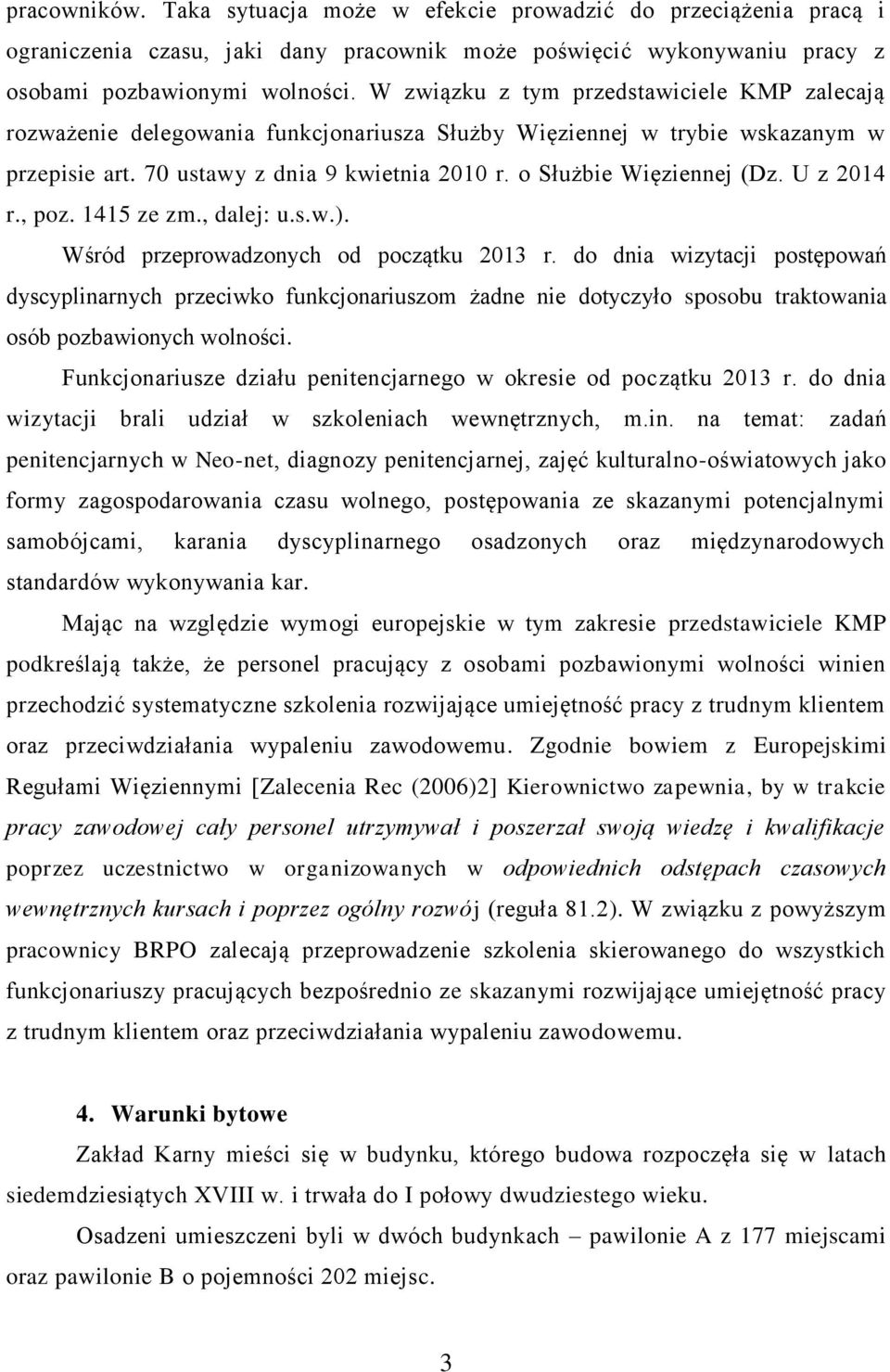 U z 2014 r., poz. 1415 ze zm., dalej: u.s.w.). Wśród przeprowadzonych od początku 2013 r.