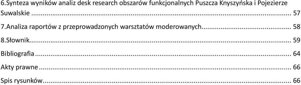 Analiza raportów z przeprowadzonych warsztatów moderowanych.
