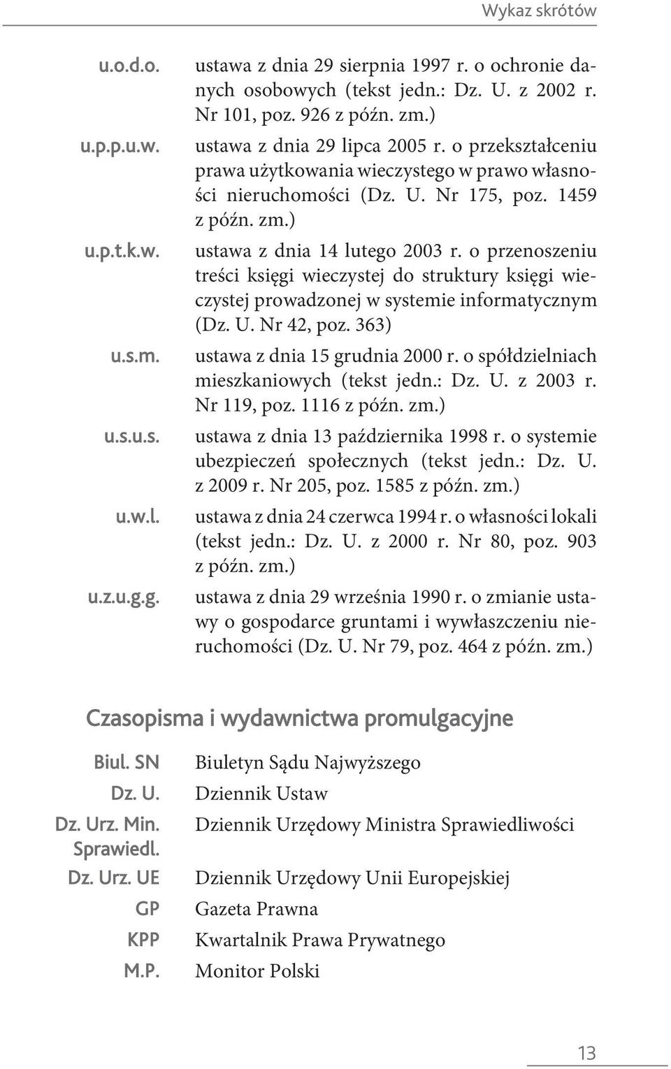 o przenoszeniu treści księgi wieczystej do struktury księgi wieczystej prowadzonej w systemie informatycznym (Dz. U. Nr 42, poz. 363) ustawa z dnia 15 grudnia 2000 r.