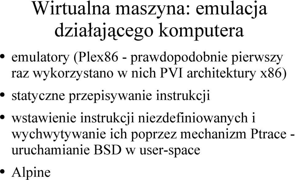 statyczne przepisywanie instrukcji wstawienie instrukcji niezdefiniowanych