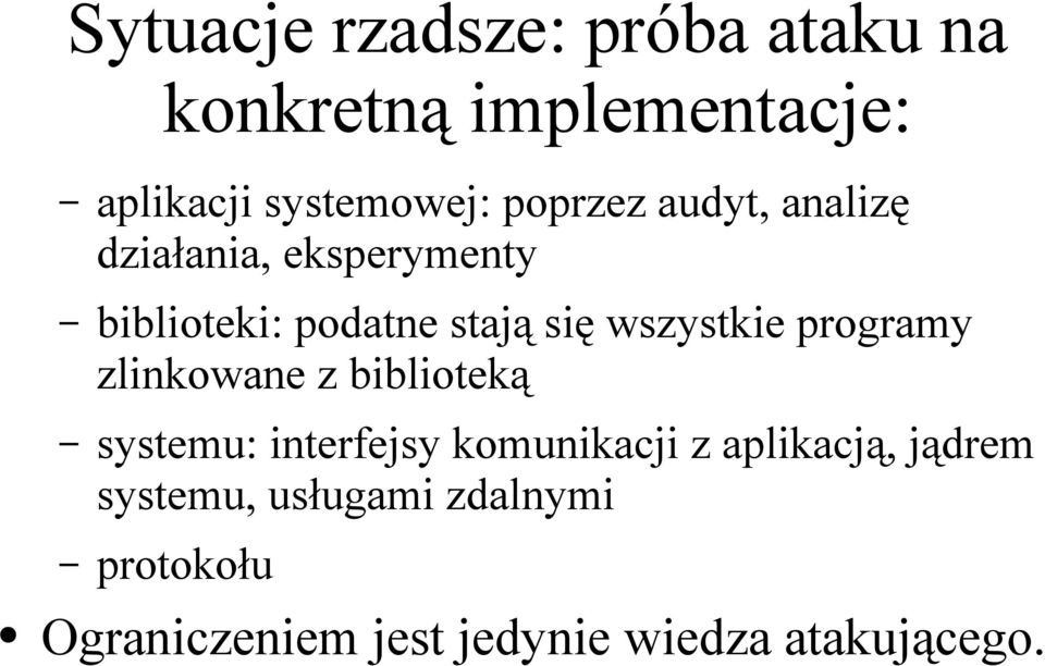 wszystkie programy zlinkowane z biblioteką systemu: interfejsy komunikacji z