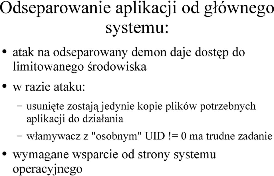 jedynie kopie plików potrzebnych aplikacji do działania włamywacz z