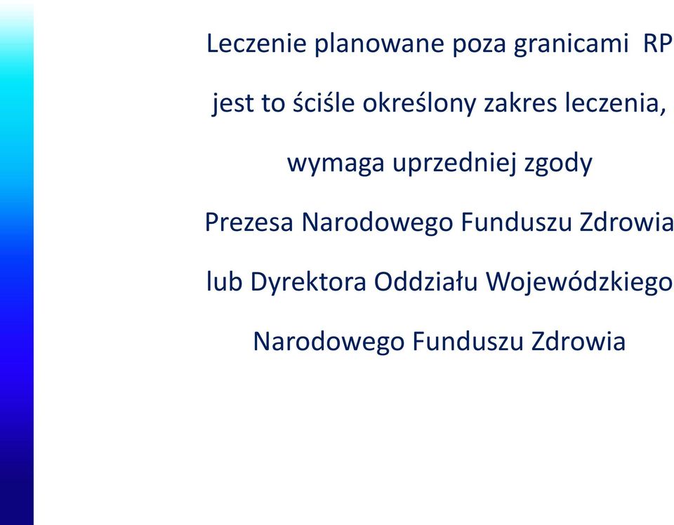 uprzedniej zgody Prezesa Narodowego Funduszu