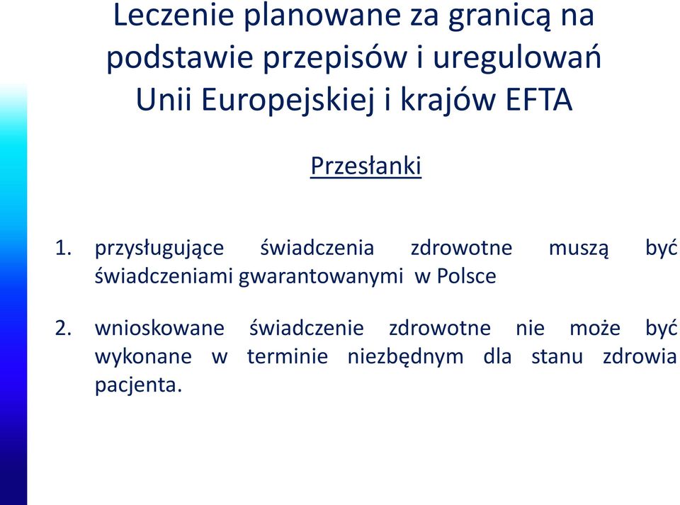 przysługujące świadczenia zdrowotne muszą być świadczeniami gwarantowanymi