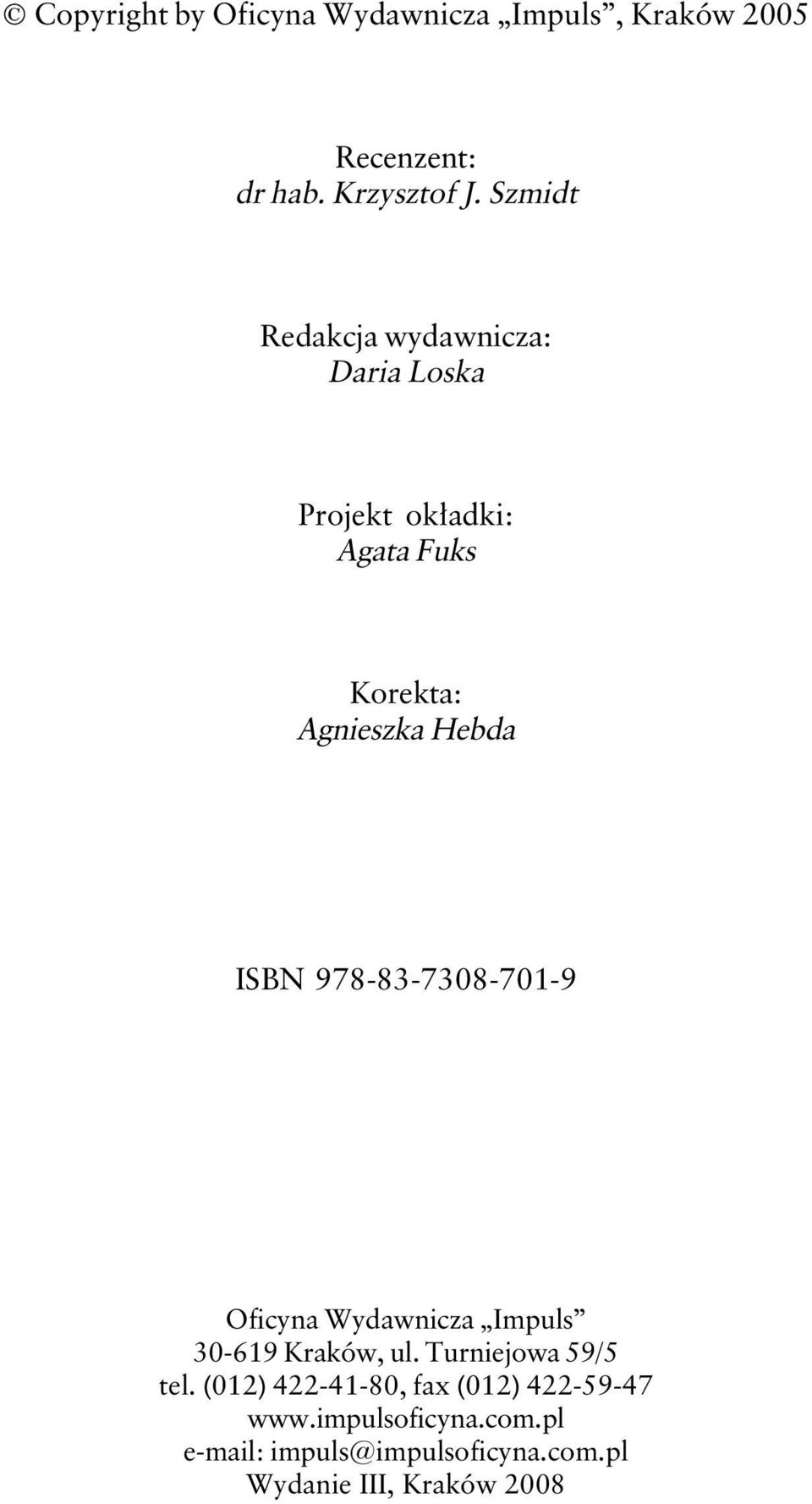 978-83-7308-701-9 Oficyna Wydawnicza Impuls 30-619 Kraków, ul. Turniejowa 59/5 tel.