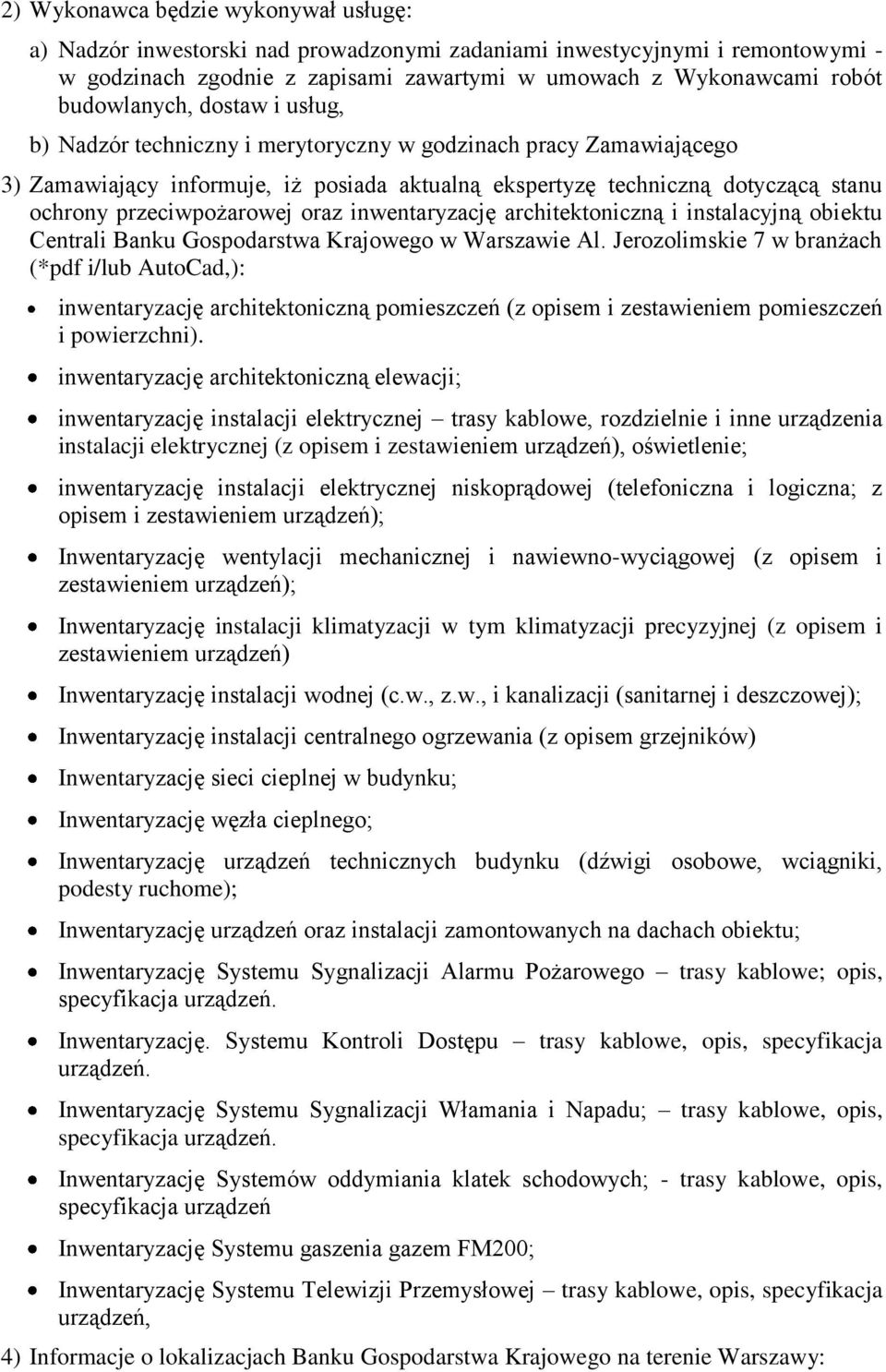 przeciwpożarowej oraz inwentaryzację architektoniczną i instalacyjną obiektu Centrali Banku Gospodarstwa Krajowego w Warszawie Al.