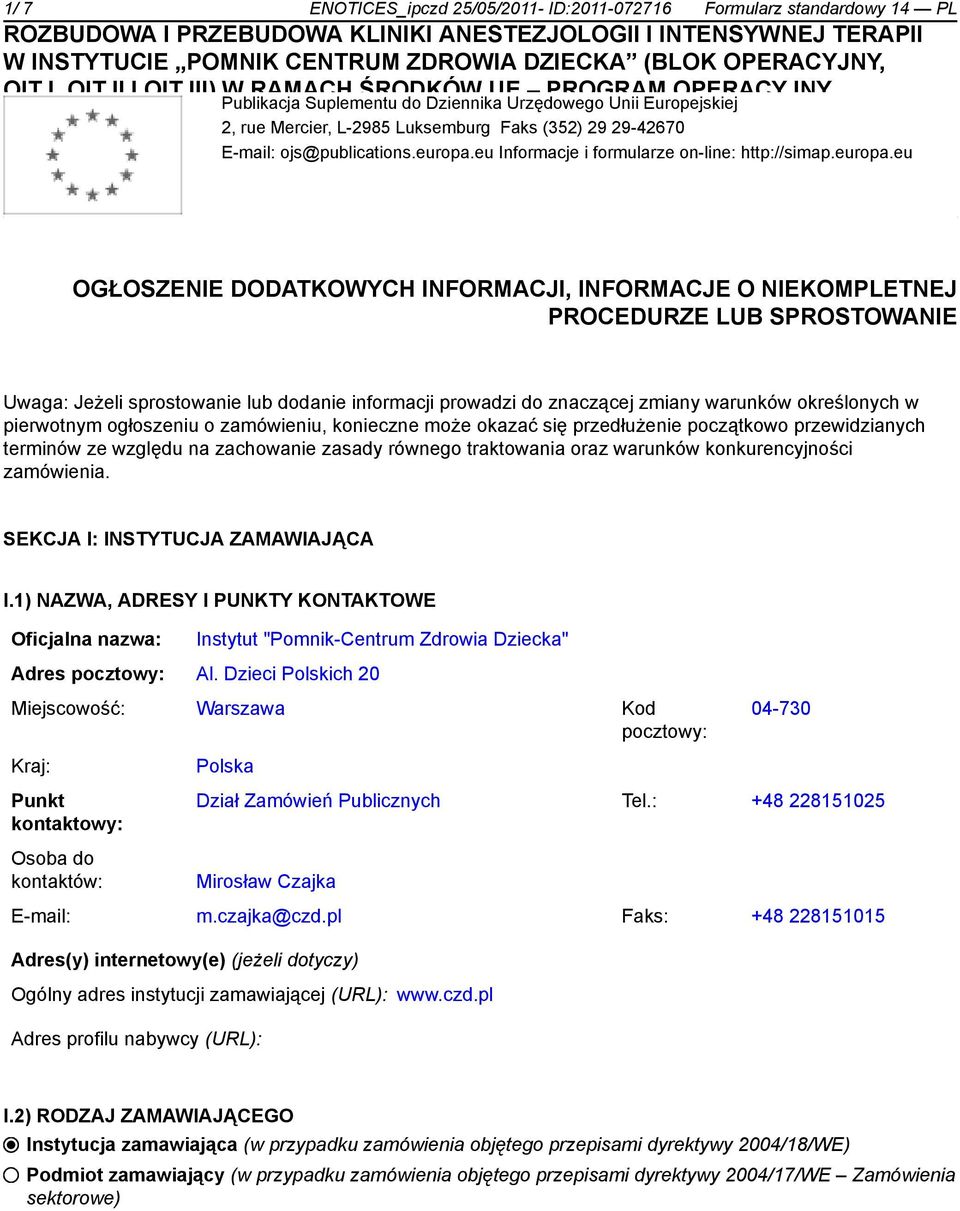 eu EFEKTYWNOŚCI SYSTEMU Informacje i formularze OCHRONY on-line: ZDROWIA http://simap.europa.