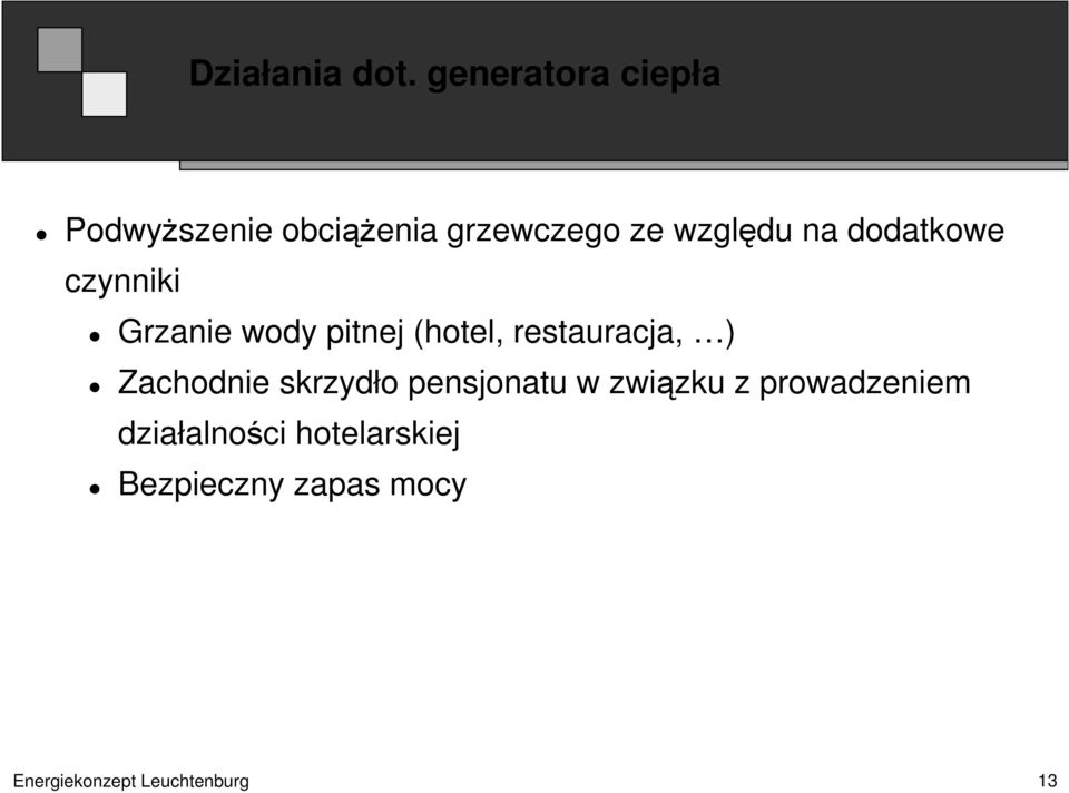 dodatkowe czynniki Grzanie wody pitnej (hotel, restauracja, )