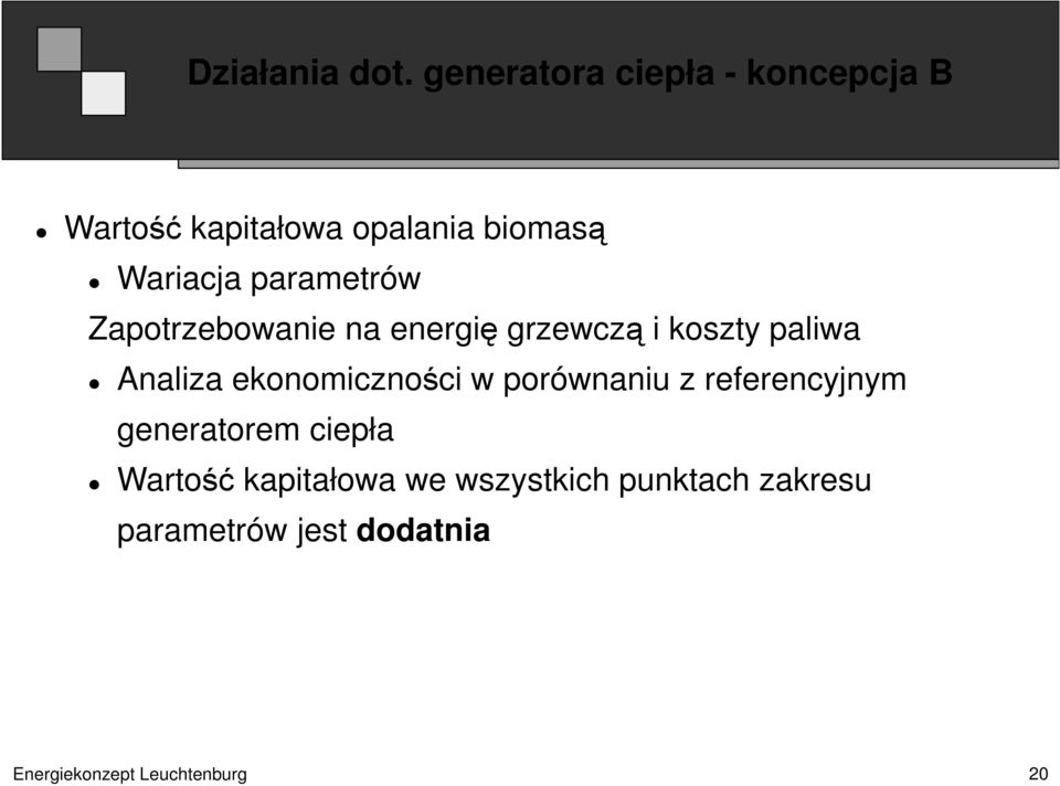 parametrów Zapotrzebowanie na energię grzewczą i koszty paliwa Analiza