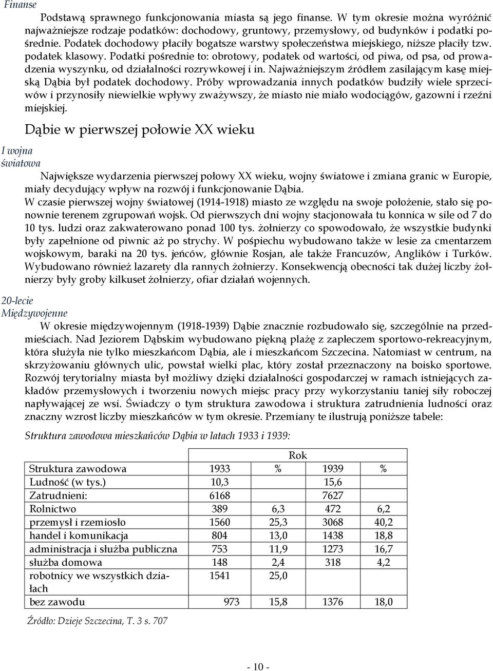 Podatki pośrednie to: obrotowy, podatek od wartości, od piwa, od psa, od prowadzenia wyszynku, od działalności rozrywkowej i in.
