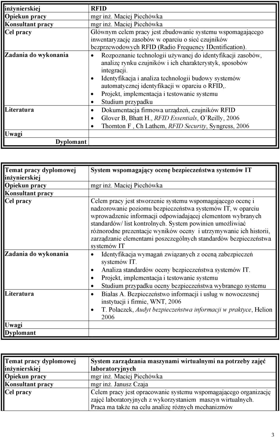 Identyfikacja i analiza technologii budowy systemów automatycznej identyfikacji w oparciu o RFID,.