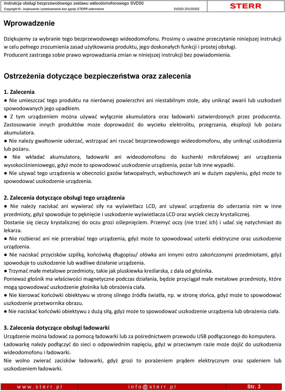 Producent zastrzega sobie prawo wprowadzania zmian w niniejszej instrukcji bez powiadomienia. Ostrze enia dotycz ce bezpiecze stwa oraz zalecenia 1.