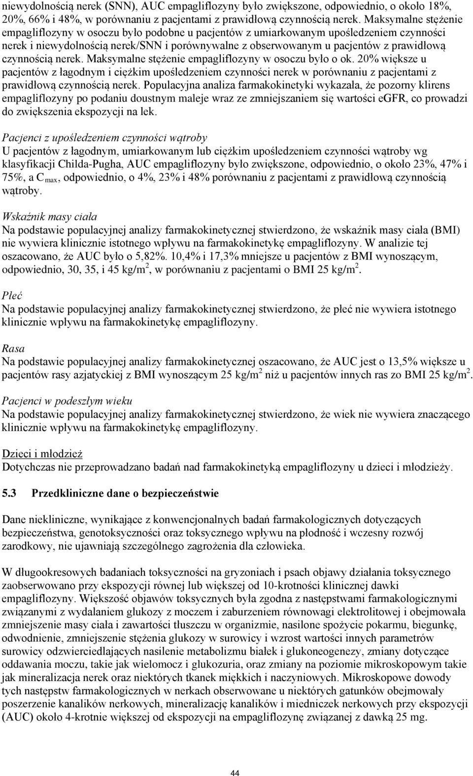 czynnością nerek. Maksymalne stężenie empagliflozyny w osoczu było o ok.