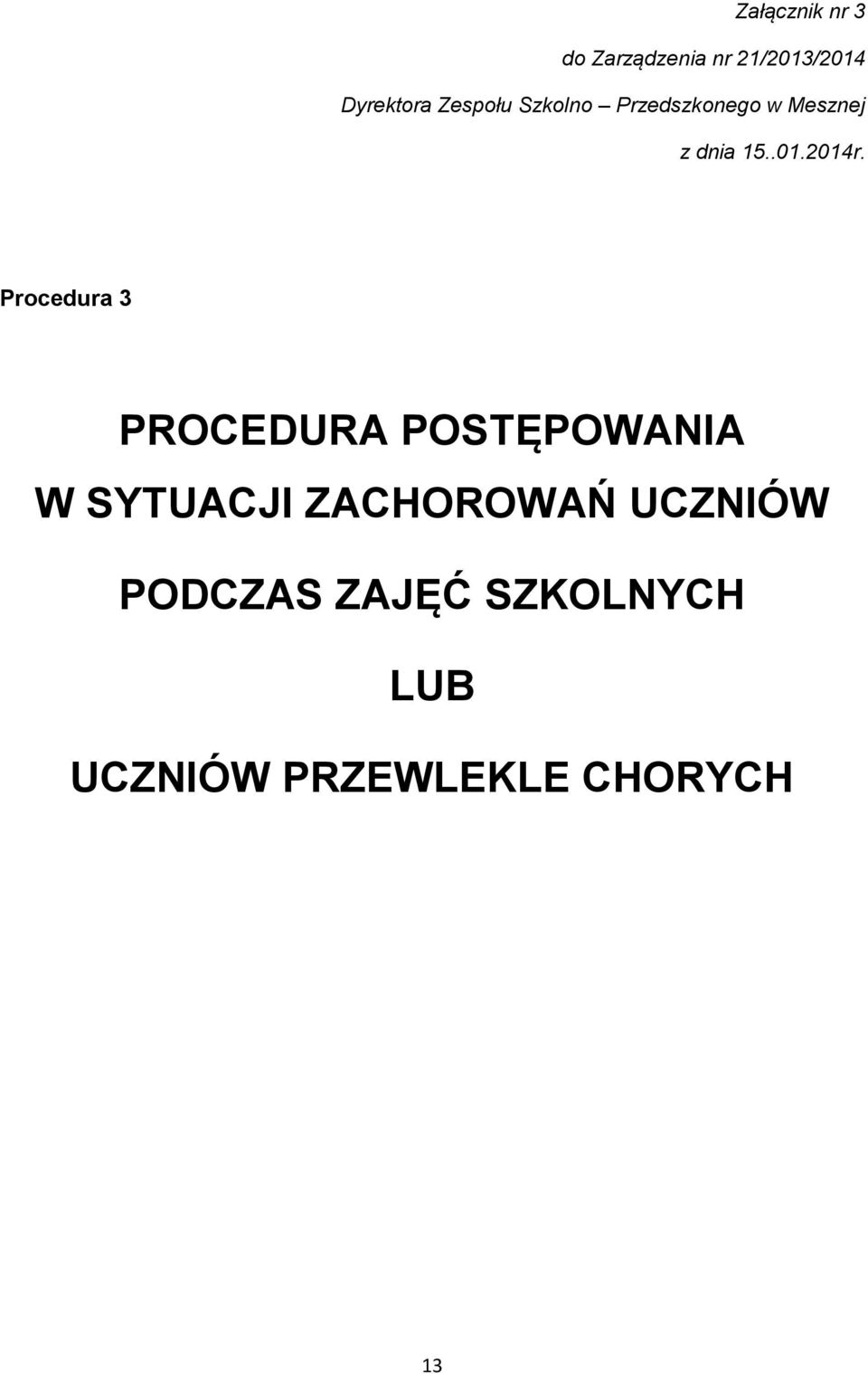 Procedura 3 PROCEDURA POSTĘPOWANIA W SYTUACJI ZACHOROWAŃ