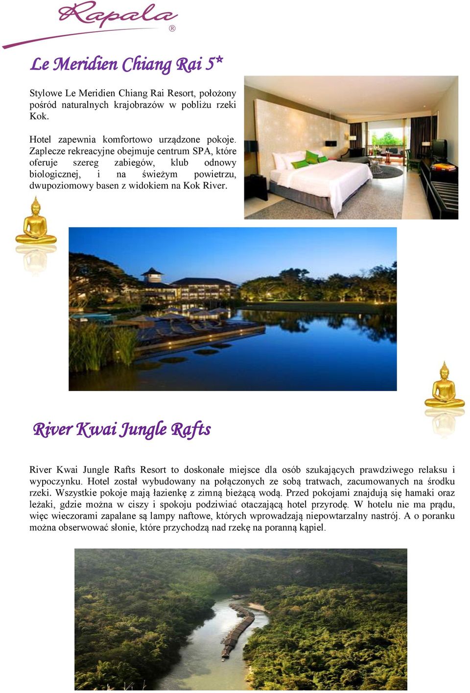 River Kwai Jungle Rafts River Kwai Jungle Rafts Resort to doskonałe miejsce dla osób szukających prawdziwego relaksu i wypoczynku.