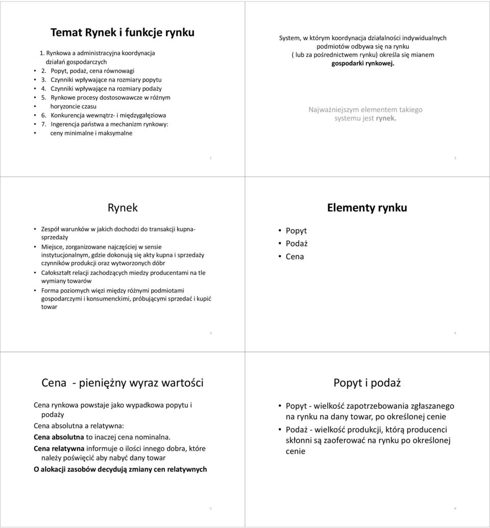 Ingerencja państwa a mechanizm rynkowy: ceny minimalne i maksymalne ystem, w którym koordynacja działalności indywidualnych podmiotów odbywa się na rynku ( lub za pośrednictwem rynku) określa się
