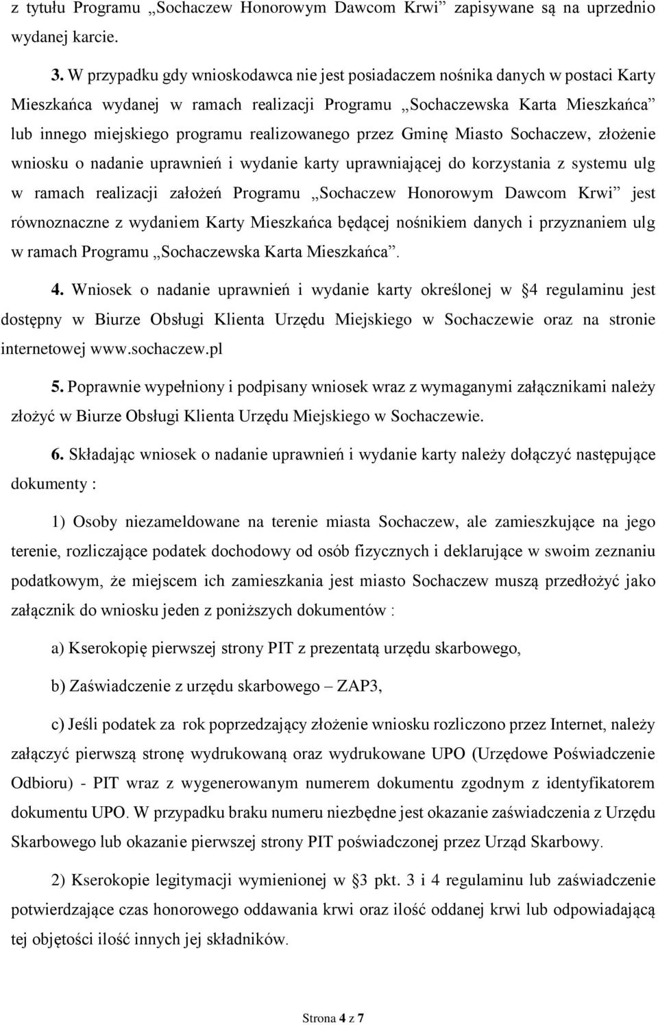 realizowanego przez Gminę Miasto Sochaczew, złożenie wniosku o nadanie uprawnień i wydanie karty uprawniającej do korzystania z systemu ulg w ramach realizacji założeń Programu Sochaczew Honorowym