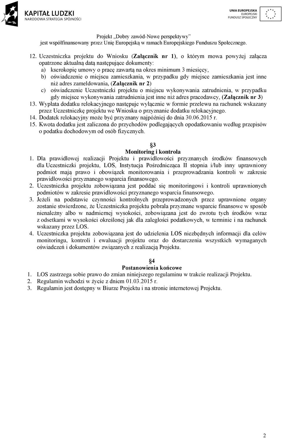 w przypadku gdy miejsce wykonywania zatrudnienia jest inne niż adres pracodawcy, (Załącznik nr 3) 13.