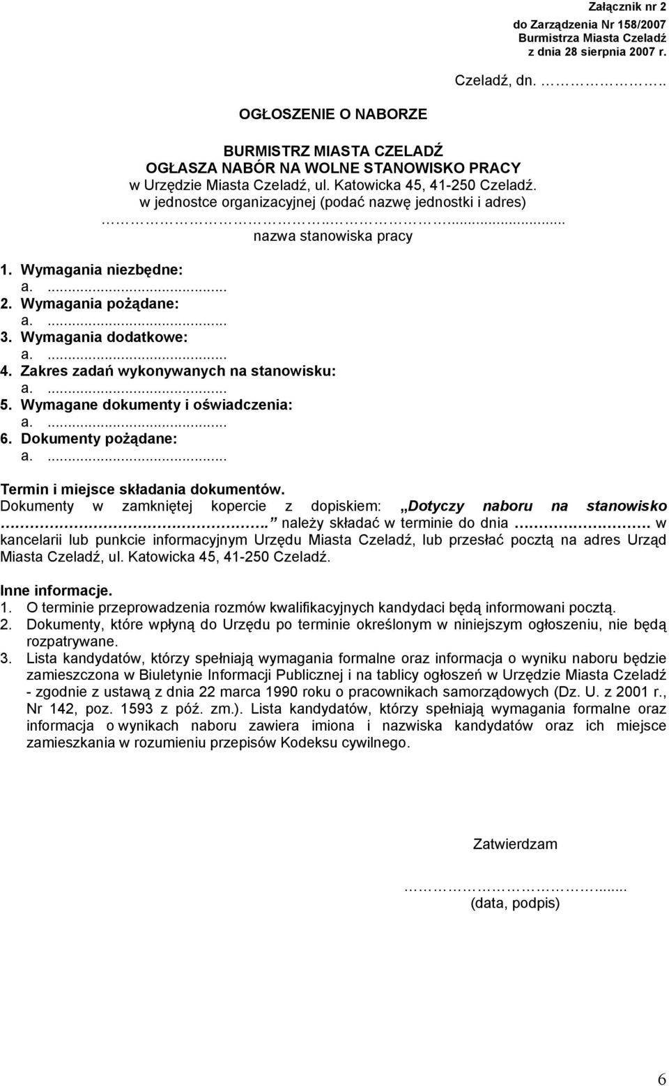 Zakres zadań wykonywanych na stanowisku: 5. Wymagane dokumenty i oświadczenia: 6. Dokumenty pożądane: Termin i miejsce składania dokumentów.