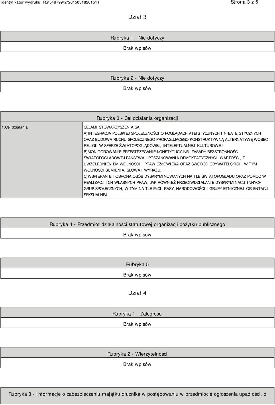 RELIGII W SFERZE ŚWIATOPOGLĄDOWEJ, INTELEKTUALNEJ, KULTUROWEJ B)MONITOROWANIE PRZESTRZEGANIE KONSTYTUCYJNEJ ZASADY BEZSTRONNOŚCI ŚWIATOPOGLĄDOWEJ PAŃSTWA I POSZANOWANIA DEMOKRATYCZNYCH WARTOŚCI, Z