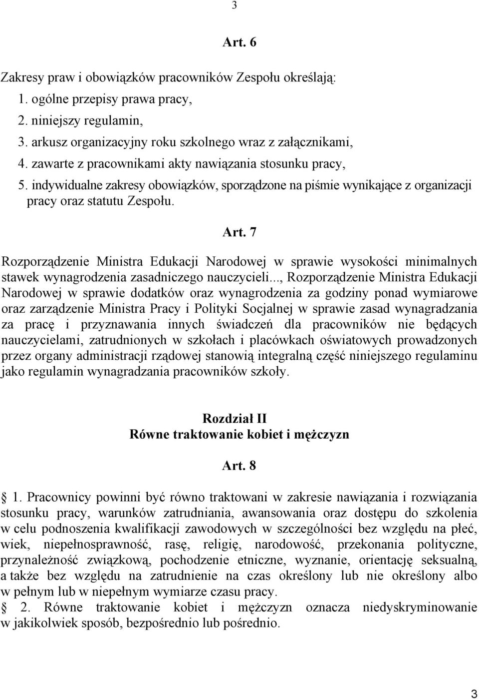 7 Rozporządzenie Ministra Edukacji Narodowej w sprawie wysokości minimalnych stawek wynagrodzenia zasadniczego nauczycieli.