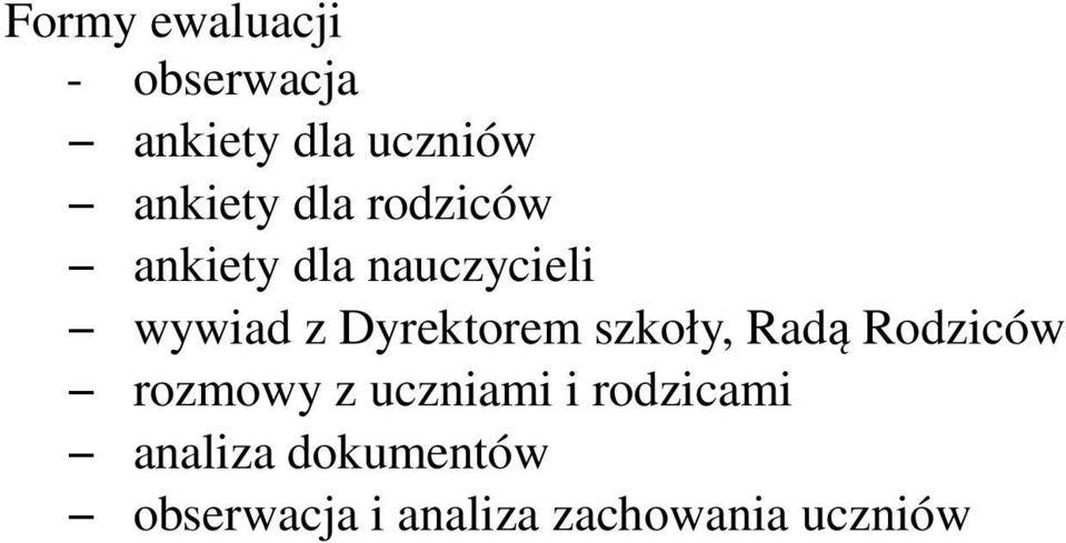 szkoły, Radą Rodziców rozmowy z uczniami i rodzicami