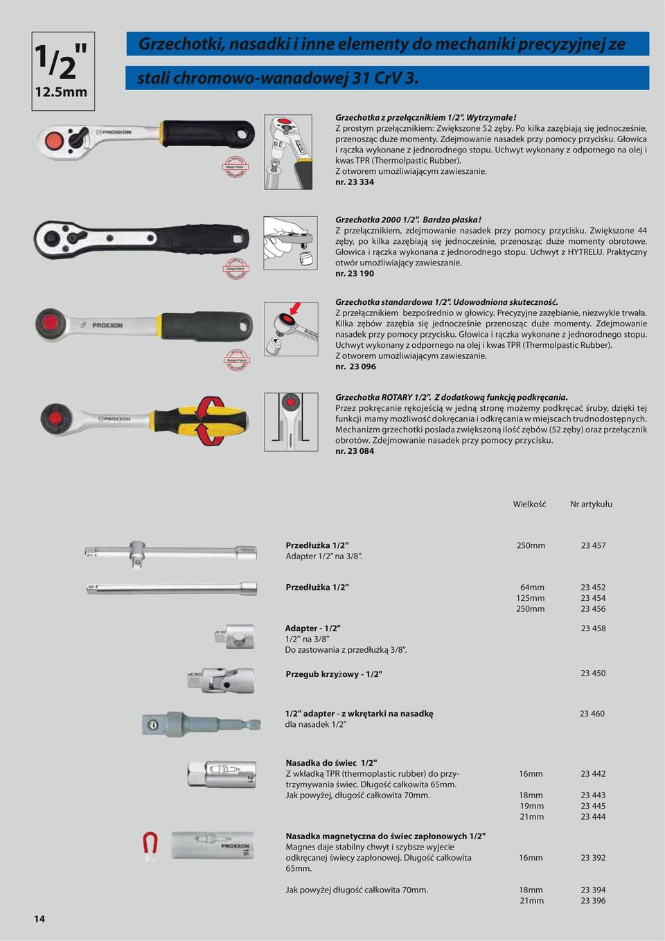 Uchwyt wykonany z odpornego na olej i kwas TPR (Thermolpastic Rubber). Z otworem umożliwiającym zawieszanie. nr. 23 334 Grzechotka 2000 1/2". Bardzo płaska!