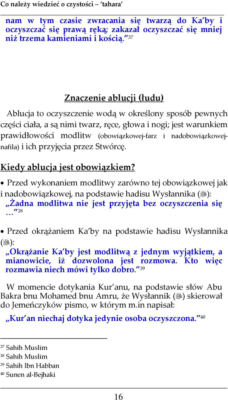 nadobowiązkowejnafila) i ich przyjęcia przez Stwórcę. Kiedy ablucja jest obowiązkiem?