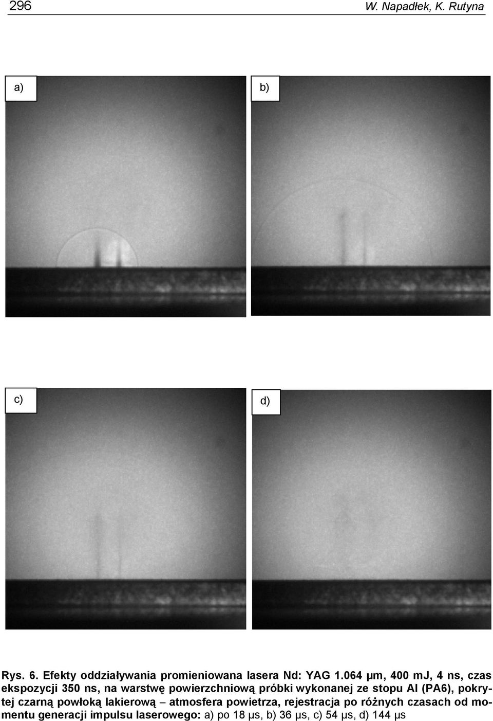 064 µm, 400 mj, 4 ns, czas ekspozycji 350 ns, na warstwę powierzchniową próbki wykonanej ze