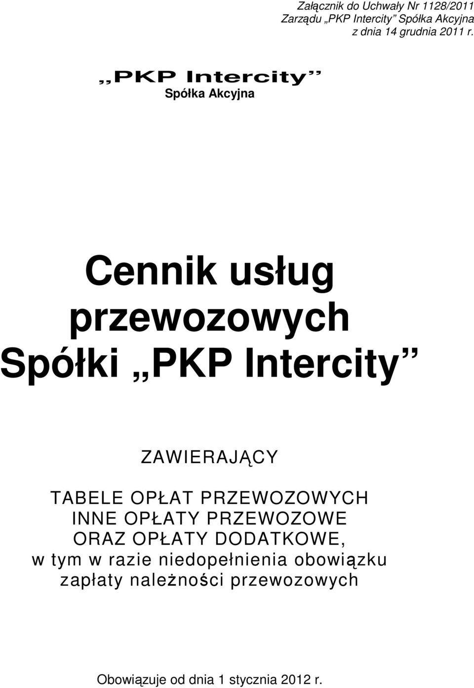 TABELE OPŁAT PRZEWOZOWYCH INNE OPŁATY PRZEWOZOWE ORAZ OPŁATY DODATKOWE, w tym w razie