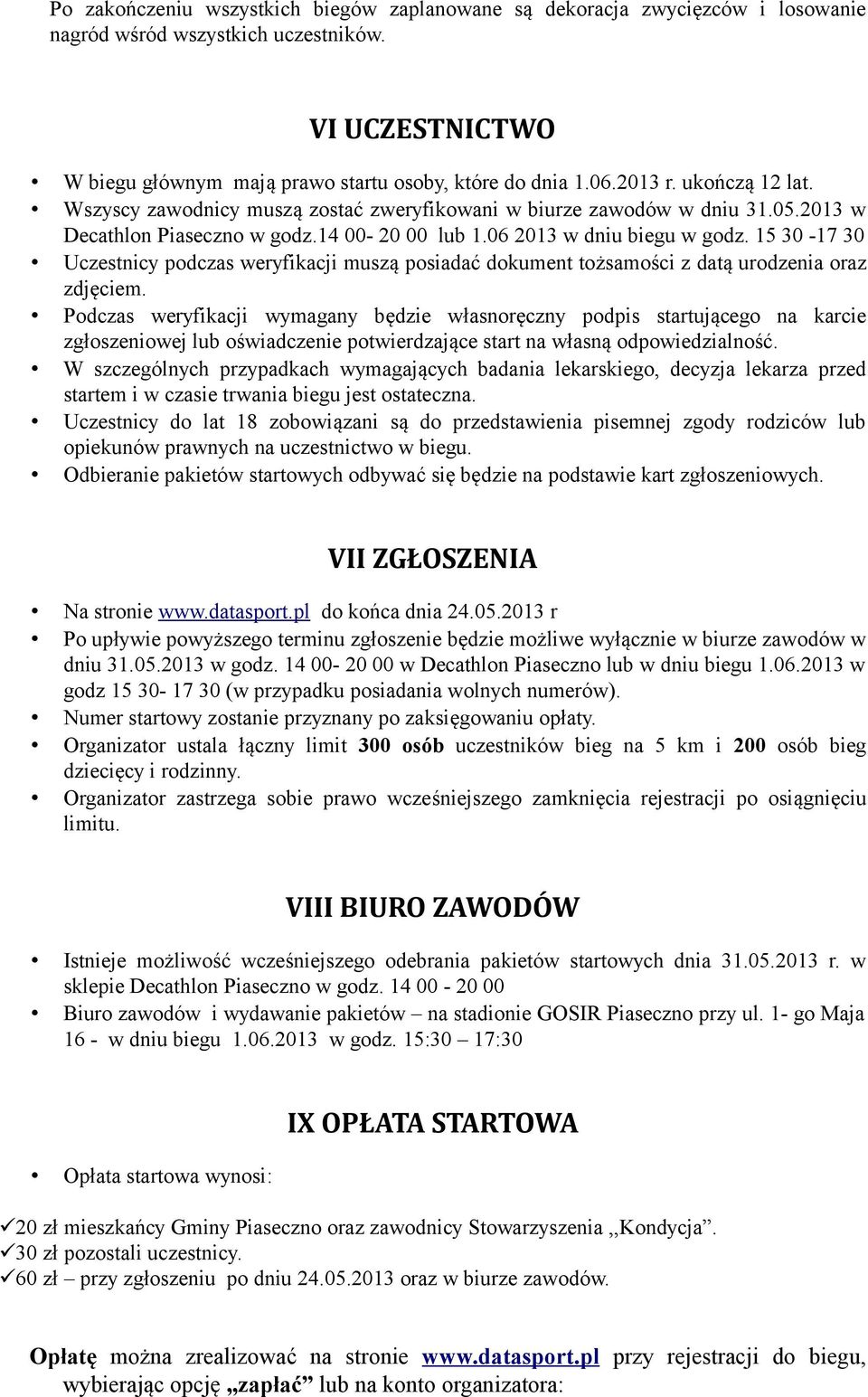 15 30-17 30 Uczestnicy podczas weryfikacji muszą posiadać dokument tożsamości z datą urodzenia oraz zdjęciem.