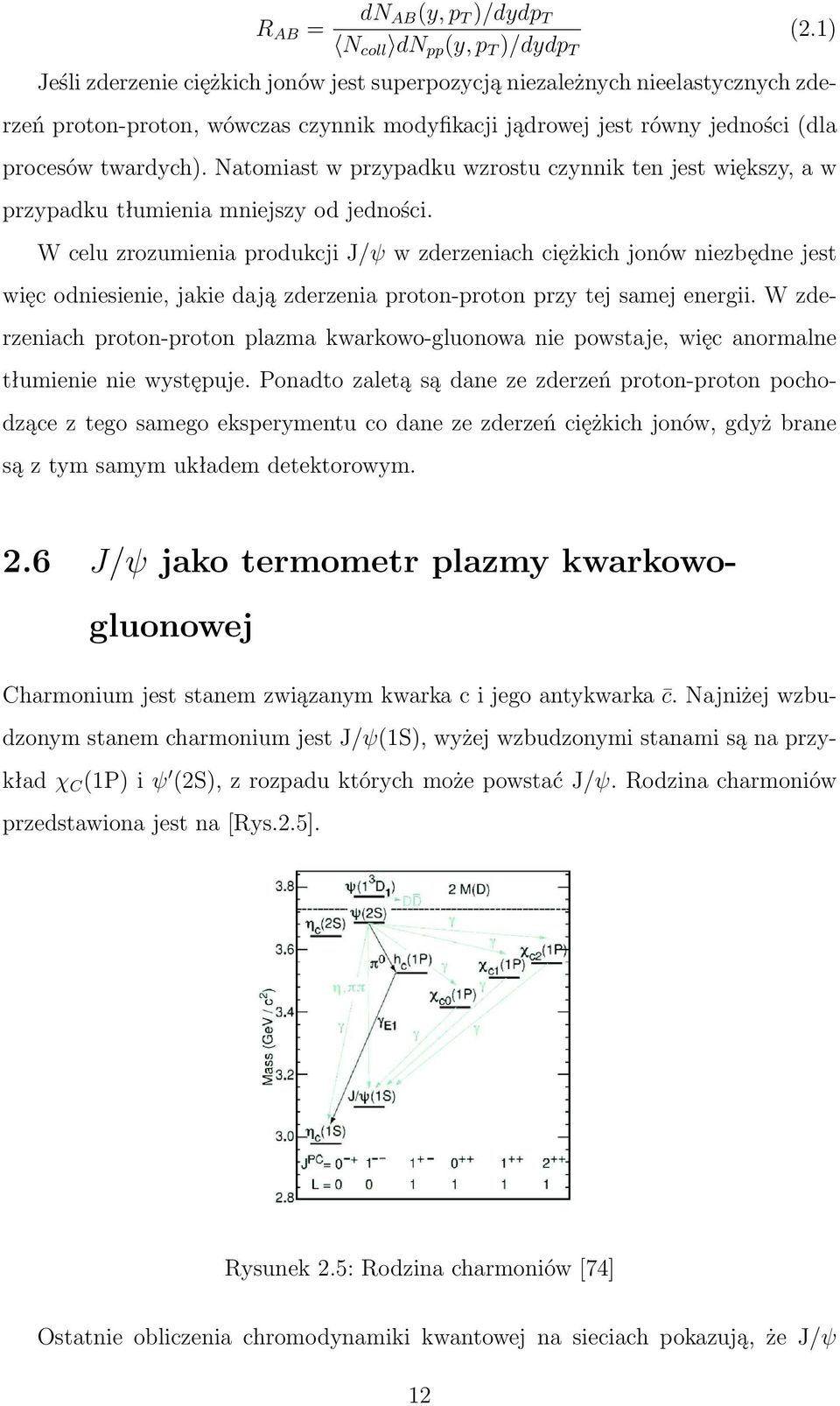 Natomiast w przypadku wzrostu czynnik ten jest większy, a w przypadku tłumienia mniejszy od jedności.