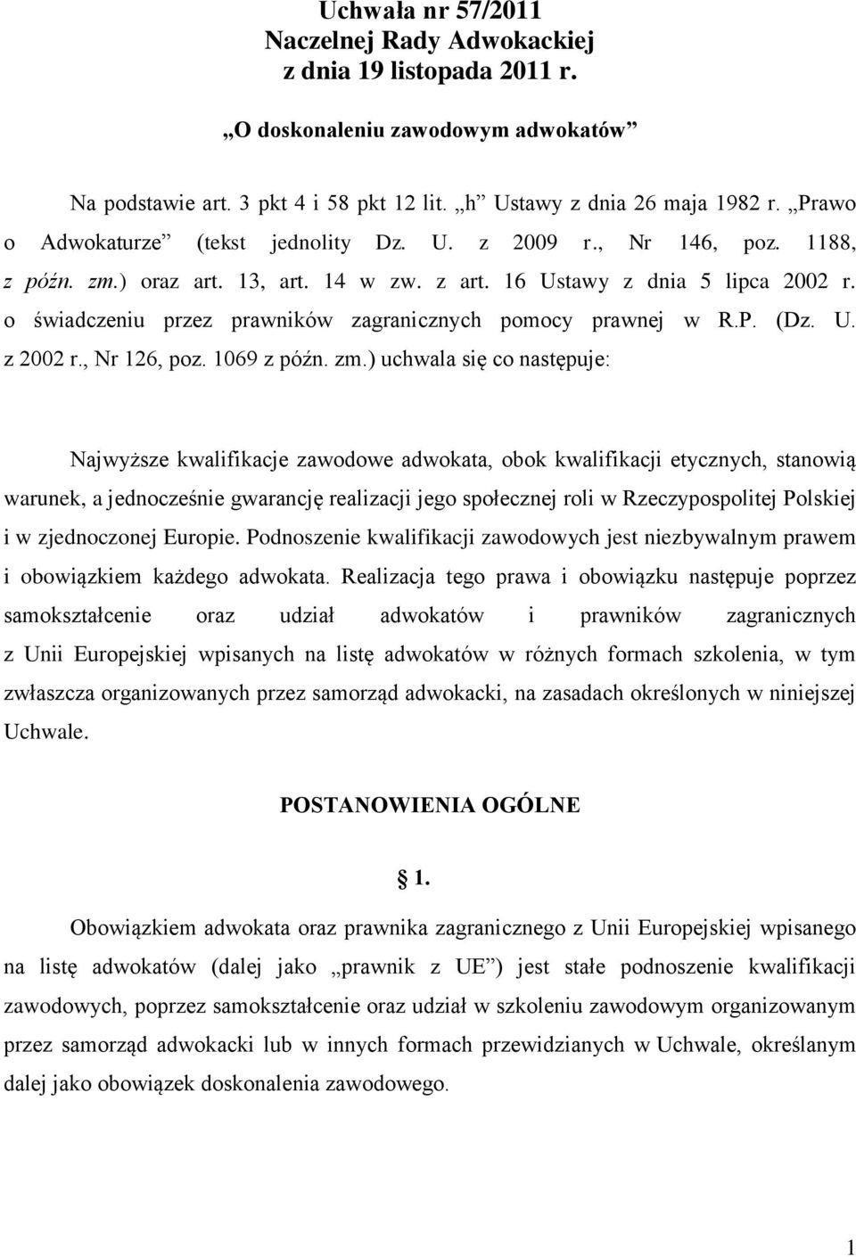 o świadczeniu przez prawników zagranicznych pomocy prawnej w R.P. (Dz. U. z 2002 r., Nr 126, poz. 1069 z późn. zm.