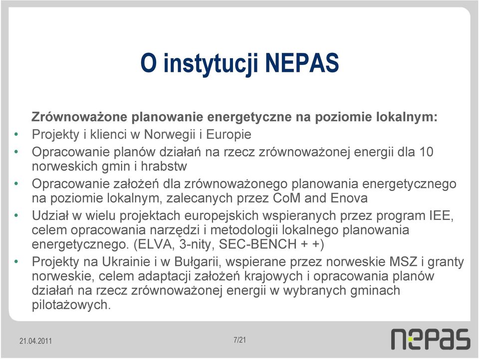 wspieranych przez program IEE, celem opracowania narzędzi i metodologii lokalnego planowania energetycznego.