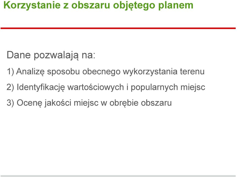 wykorzystania terenu 2) Identyfikację