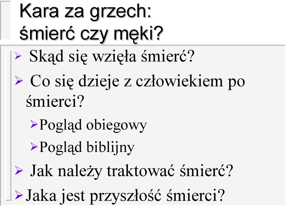 Co się dzieje z człowiekiem po śmierci?