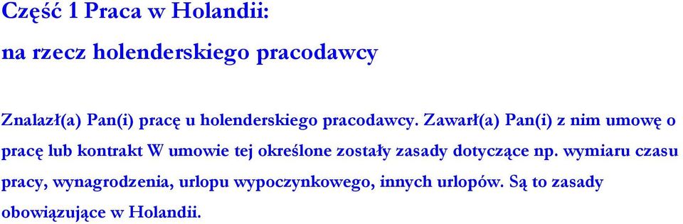 Zawarł(a) Pan(i) z nim umowę o pracę lub kontrakt W umowie tej określone zostały