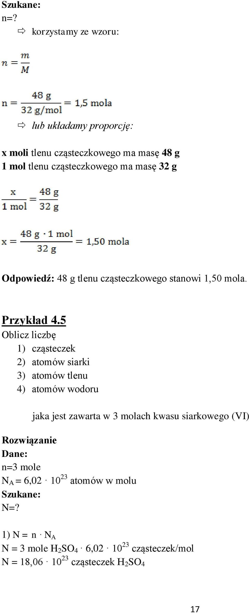 Odpowiedź: 48 g tlenu cząsteczkowego stanowi 1,50 mola. Przykład 4.